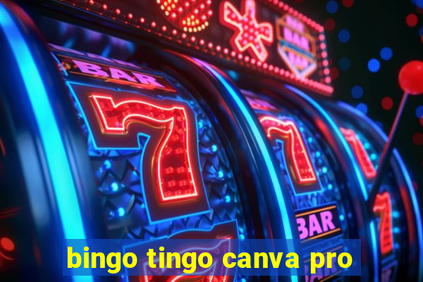 bingo tingo canva pro