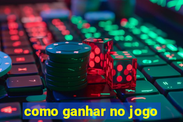 como ganhar no jogo