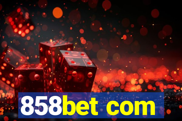 858bet com