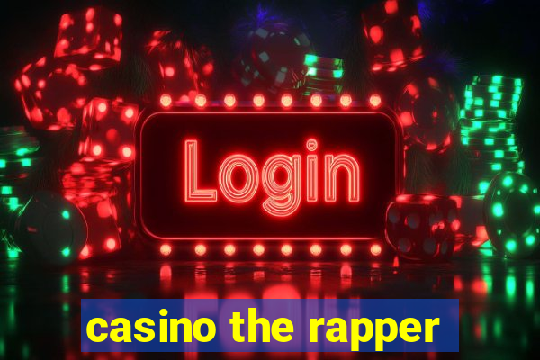 casino the rapper