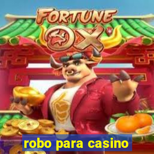 robo para casino