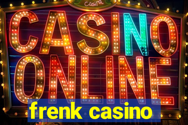 frenk casino