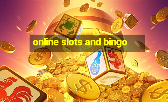 online slots and bingo