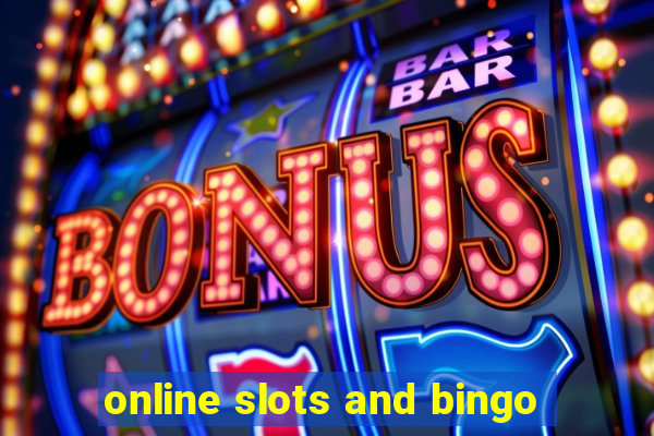 online slots and bingo