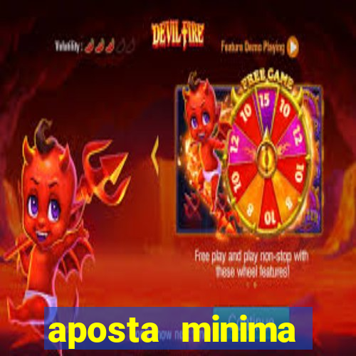 aposta minima estrela bet