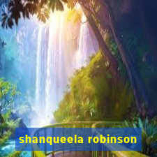 shanqueela robinson