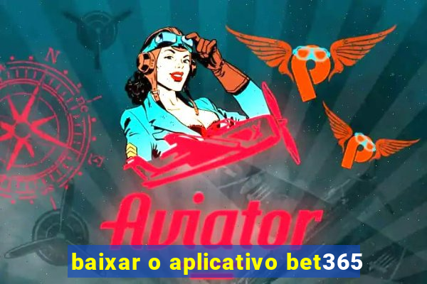 baixar o aplicativo bet365