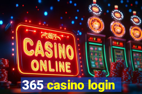 365 casino login