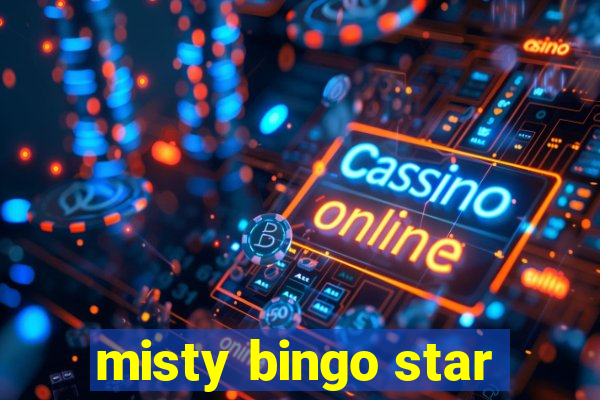 misty bingo star