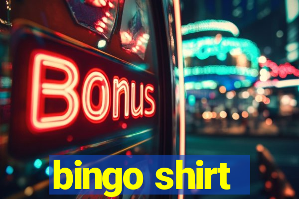 bingo shirt