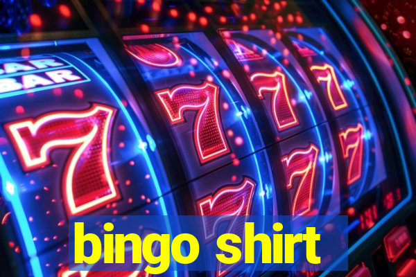 bingo shirt