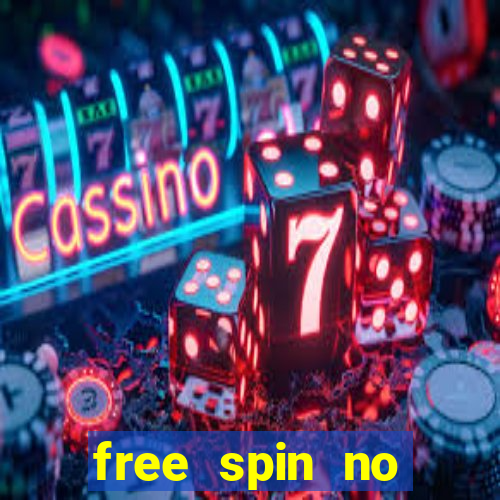 free spin no deposit casinos