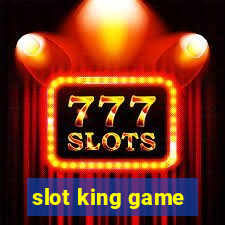 slot king game