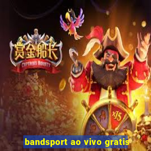 bandsport ao vivo gratis