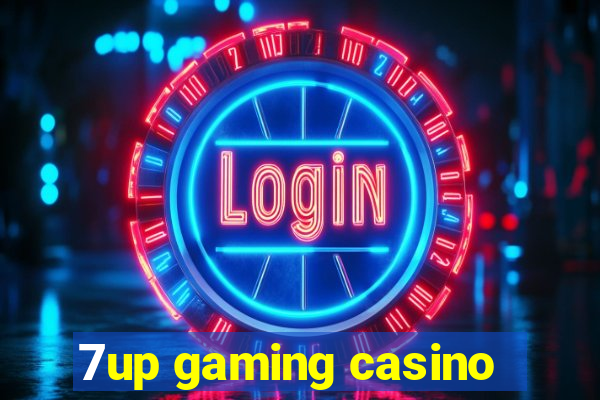 7up gaming casino