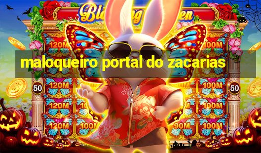 maloqueiro portal do zacarias