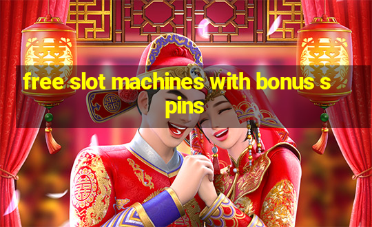 free slot machines with bonus spins