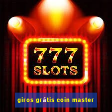 giros grátis coin master