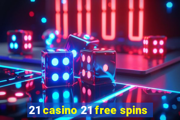 21 casino 21 free spins