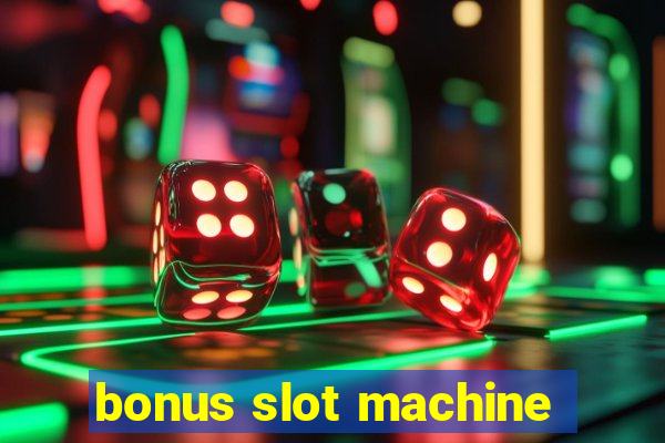 bonus slot machine