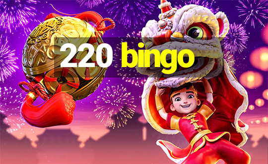 220 bingo