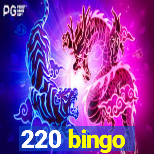 220 bingo