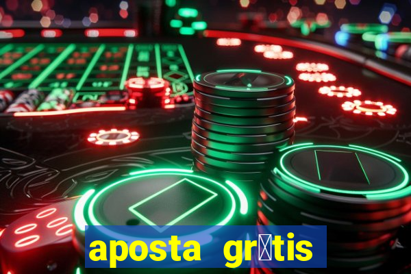 aposta gr谩tis bet365 5 reais