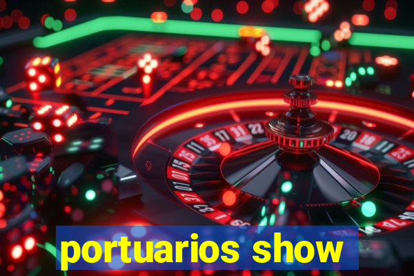 portuarios show