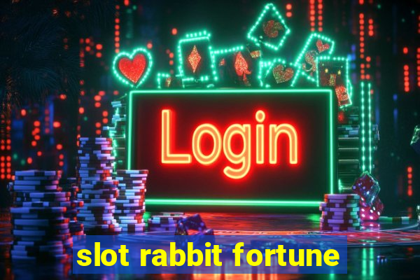 slot rabbit fortune