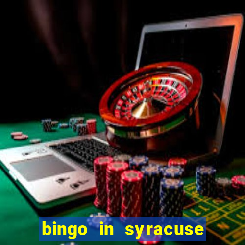 bingo in syracuse ny today