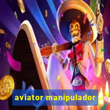 aviator manipulador