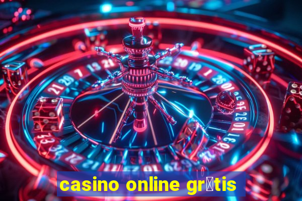 casino online gr谩tis