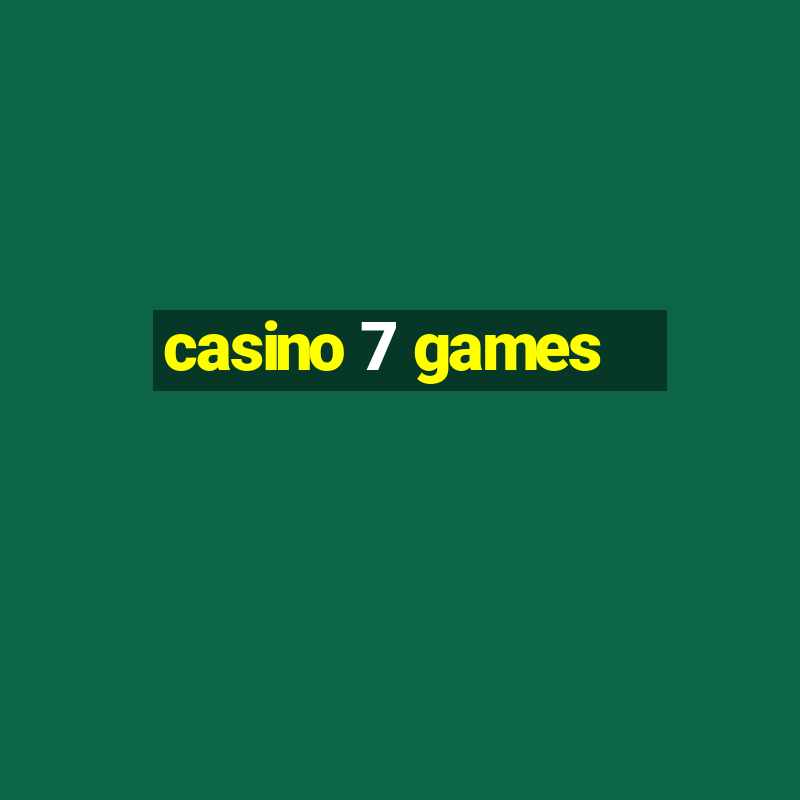 casino 7 games