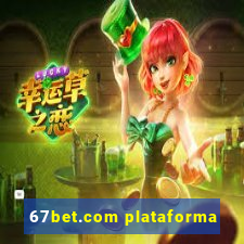 67bet.com plataforma