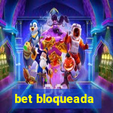 bet bloqueada