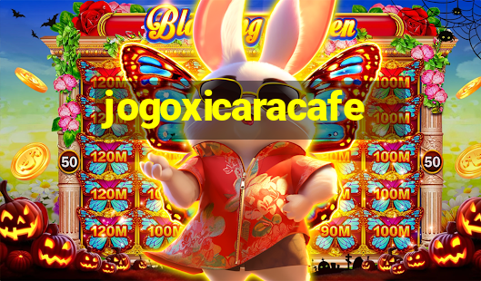 jogoxicaracafe