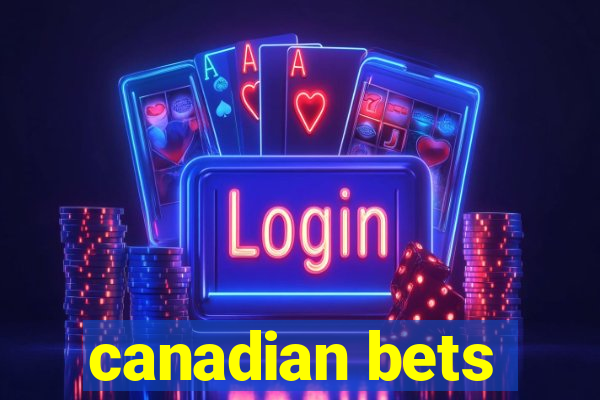 canadian bets