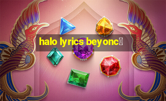 halo lyrics beyonc茅