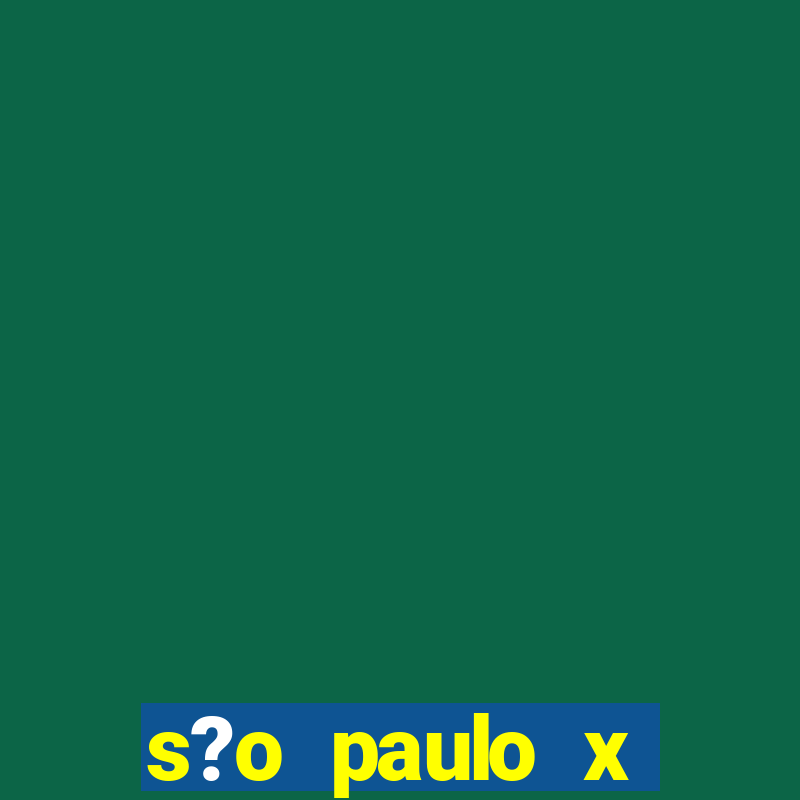 s?o paulo x internacional onde assistir