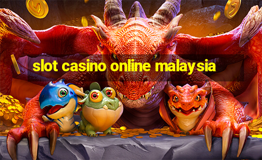 slot casino online malaysia