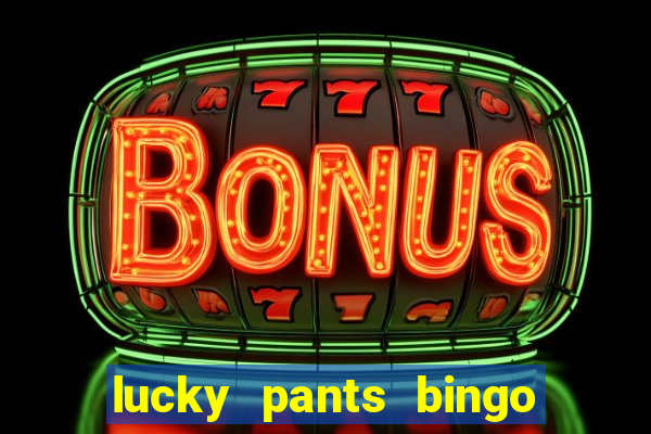 lucky pants bingo casino sister sites