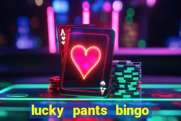 lucky pants bingo casino sister sites