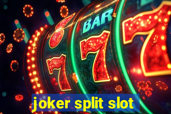 joker split slot