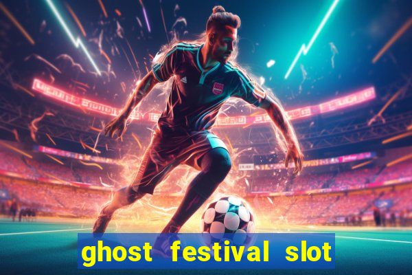 ghost festival slot free play