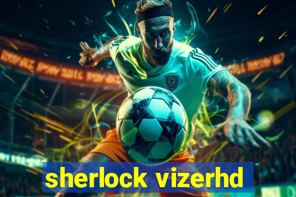 sherlock vizerhd