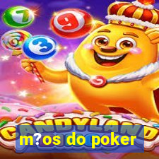 m?os do poker