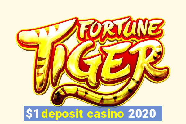 $1 deposit casino 2020