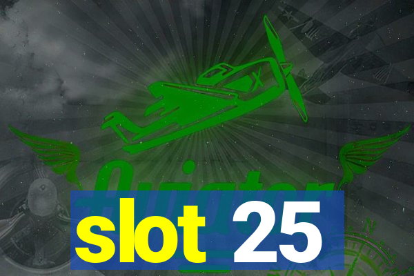 slot 25