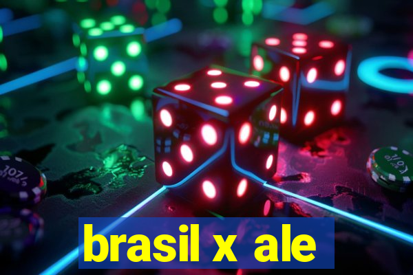 brasil x ale