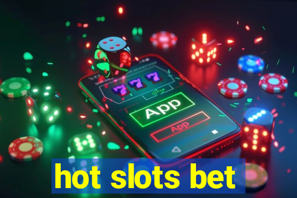 hot slots bet